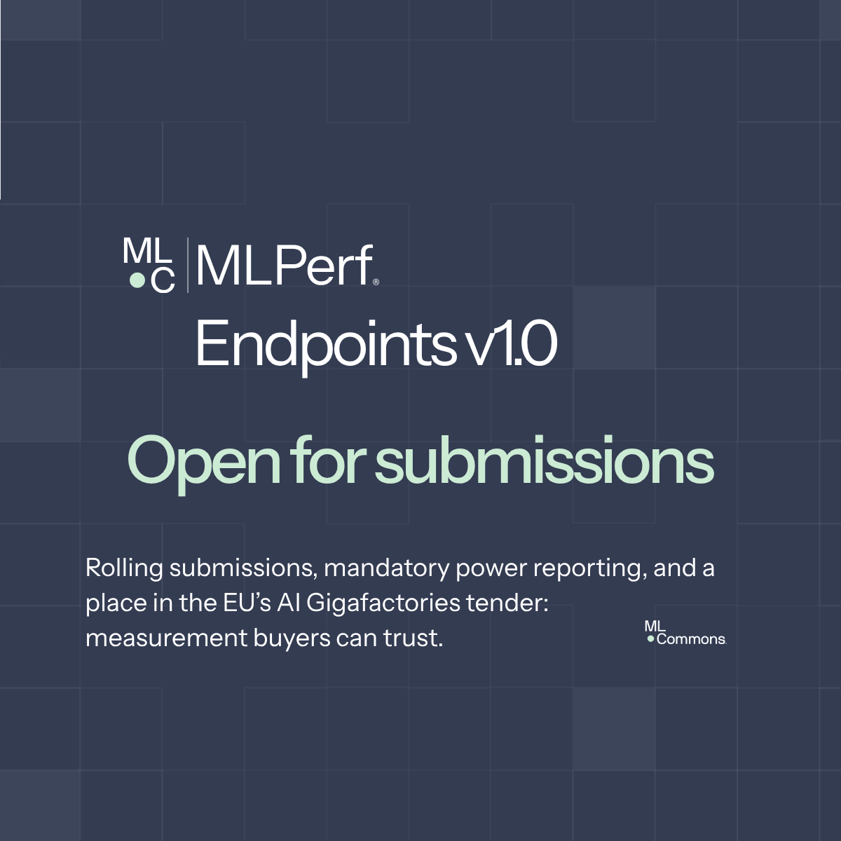 Open, peer-reviewed measurement for today’s AI buyers: MLPerf in the EU’s AI Gigafactories tender, and Endpoints v1.0 opens for submissions